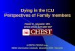Dying in the ICU Perspectives of Family members Daren K, Heyland, MD. Chest 2003; 124:392-397 A GROS, DESAR Lyon DESC réanimation médicale, décembre 2004,