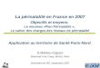 La périnatalité en France en 2007 Objectifs et moyens: Le nouveau «Plan Périnatalité », Le cahier des charges des réseaux de périnatalité Application au