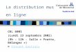 La distribution musicale en ligne CEL 6001 (Lundi 23 septembre 2002) (9h – 12h - Salle « Pratte, Bélanger ») © Vincent GautraisVincent Gautrais