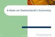 14/01/2003 « A Note on Switzerlands Economy » J-C. Lambelet & A. Mihailov, 1999 1 A Note on Switzerlands Economy