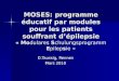 MOSES: programme éducatif par modules pour les patients souffrant dépilepsie « MOSES: programme éducatif par modules pour les patients souffrant dépilepsie