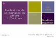 + Evaluation de la maîtrise du risque infectieux Résultats régionaux 08/06/2014 Antenne Régionale Réunion / Mayotte 1 EN EHPAD