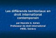 Les différends territoriaux en droit international contemporain par Marcelo G. Kohen Professeur de droit international IHEID, Genève