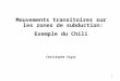 1 Mouvements transitoires sur les zones de subduction: Exemple du Chili Christophe Vigny