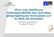 Ghislain Atemezing Raphaël Troncy Vers une meilleure interopérabilité des données géographiques françaises sur le Web de données