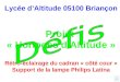 Lycée dAltitude 05100 Briançon Projet « Horloges dAltitude » Rétro-éclairage du cadran « côté cour » Support de la lampe Philips Latina F