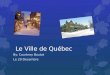Le Ville de Québec By: Courtney Boutot Le 20 Decembre