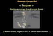 Allumez le son, cliquez « ici » et laissez vous charmer … Hommage à Jacques Brel « Jacques » Paroles et musique Jean-François Battez