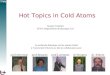 Hot Topics in Cold Atoms Jacques Tempère TFVS, Departement de physique, UA La recherche théorique sur les atomes froids à luniversité dAnvers se fait en