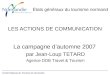 Comité Régional de Tourisme de Normandie États généraux du tourisme normand LES ACTIONS DE COMMUNICATION La campagne dautomne 2007 par Jean-Loup TETARD