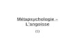 Métapsychologie – Langoisse (1). L Angoisse Introduction à la réflexion psychanalytique