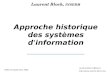 ENSG 18 septembre 2006 Laurent.Bloch.1@free.fr  Approche historique des systèmes d'information Laurent Bloch, INSERM