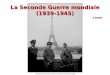 Http:// La Seconde Guerre mondiale (1939-1945)  1 heure