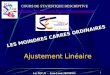 Les M.C.O - Jean-Louis MONINO 1 LES MOINDRES CARRES ORDINAIRES COURS DE STATISTIQUE DESCRIPTIVE Ajustement Linéaire