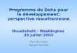 Programme de Doha pour le d é veloppement: perspective mauritanienne Nouakchott - Washington 29 juillet 2003 Marc Bacchetta Banque Mondiale