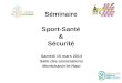 Séminaire Sport-Santé & Sécurité Samedi 15 mars 2014 Salle des associations Montchanin-le-Haut
