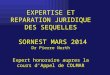 EXPERTISE ET REPARATION JURIDIQUE DES SEQUELLES SORNEST MARS 2014 Dr Pierre North Expert honoraire aupres la cours d’Appel de COLMAR