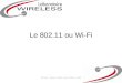 Http:// Le 802.11 ou Wi-Fi.  Architecture d’un réseau 802.11 –Technologie Cellulaire