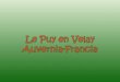 Le Puy en Velay est un village pittoresque à l'atmosphère médiévale. C'est dans la région Auvergne en France. FRANCIA Le Puy en Velay