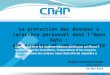 La protection des données à caractère personnel dans l’Open Data : une exigence et une opportunité Rachid HADDOUCHANE DSI-CNDP- 06 Mai 2014 Quelles en