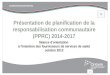 Présentation de planification de la responsabilisation communautaire (PPRC) 2014-2017 Séance d'orientation à l'intention des fournisseurs de services