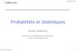 Probas-Stats 1A novembre 09 1 Probabilités et Statistiques Année 2009/2010 laurent.carraro@telecom-st-etienne.fr olivier.roustant@emse.fr