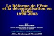 La Réforme de l’État et la décentralisation en Italie: 1990-2003 par Franco BASSANINI ancien Ministre italien de la Fonction publique Président de ASTRID