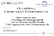 1 Klimabildung Germanwatch Klimaexpedition Information zur (verbraucherbezogenen) (entwicklungspolitischen) Bildungsarbeit von Germanwatch Germanwatch