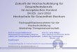 Zukunft der Hochschulbildung für Gesundheitsberufe im europäischen Kontext 24./25. Juni 2010 Hochschule für Gesundheit Bochum Fachqualifikationsrahmen