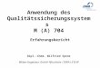 Anwendung des Qualitätssicherungssystems M (A) 704 Erfahrungsbericht Dipl.-Chem. Wilfried Spens Weber-Ingenieur GmbH Pforzheim / DWA LV B-W