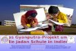 Verein zum Aufbau und zur Unterstützung von Erziehungs- und Forschungsprojekten in Indien e.V.  Das Gyanputra-Projekt und die Jadan Schule