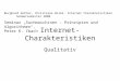 Internet-Charakteristiken Qualitativ Burghard Güther, Christiane Wilke: Internet CharakteristikenSommersemester 2000 Seminar Suchmaschinen – Prinzipien