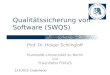 Qualitätssicherung von Software (SWQS) Prof. Dr. Holger Schlingloff Humboldt-Universität zu Berlin und Fraunhofer FOKUS 13.6.2013: Codechecks