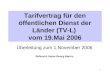 1 Tarifvertrag für den öffentlichen Dienst der Länder (TV-L) vom 19.Mai 2006 Überleitung zum 1.November 2006 Referent: Hans-Georg Harms