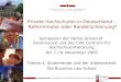 Private Hochschulen in Deutschland – Reformmotor oder Randerscheinung? Symposion der Hertie School of Governance und des CHE Centrum für Hochschulentwicklung