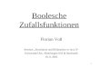 1 Boolesche Zufallsfunktionen Florian Vo Seminar Simulation und Bildanalyse in Java II Universit¤t Ulm, Abteilungen SAI & Stochastik 10.11.2003