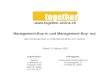 Management-Buy-in und Management-Buy- out Das Intensivseminar zu Unternehmenskauf und -verkauf Organisation: together Poststrasse 18 Postfach 2150 9001