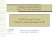 Finanzcontrolling Prof. Dr. Schmeisser Einführung in das Sanierungsmanagement Fabia Kruschwitz, 76900505073 Robert Kupsch, 76900505071