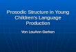 Prosodic Structure in Young Childrens Language Production Von LouAnn Gerken