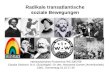 Radikale transatlantische soziale Bewegungen Interdisziplinäres Proseminar WS 2007/08 Claudia Globisch, M.A. (Soziologie) / Dr.des. Alexandra Ganser (Amerikanistik)