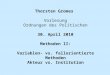 Thorsten Gromes Vorlesung Ordnungen des Politischen 30. April 2010 Methoden II: Variablen- vs. fallorientierte Methoden Akteur vs. Institution