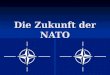 Die Zukunft der NATO. 2 3 26 Mitglieder 26 Mitglieder seit 1949 Belgien, Dänemark, Frankreich, Island, Italien, Kanada, Luxemburg, Niederlande, Norwegen,