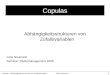 Copulas – Abhängigkeitsstrukturen von ZufallsvariablenFelix Neumann1 Copulas Abhängigkeitsstrukturen von Zufallsvariablen Felix Neumann Seminar: Risikomanagement