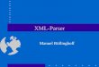XML-Parser Manuel Röllinghoff. Übersicht Einleitung Parsereigenschaften SAX DOM Beschreibung der wichtigsten Java-Parser Parsergeneratoren