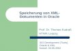 Speicherung von XML- Dokumenten in Oracle Prof. Dr. Thomas Kudraß HTWK Leipzig SIG Development (Tools), Oracle & XML Kassel, 04.06.2002