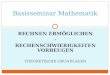 RECHNEN ERMÖGLICHEN - RECHENSCHWIERIGKEITEN VORBEUGEN THEORETISCHE GRUNDLAGEN Basisseminar Mathematik