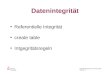 Datenbanksysteme für FÜ SS 2000 Seite 8 - 1 Worzyk FH Anhalt Datenintegrität Referentielle Integrität create table Intgegritätsregeln