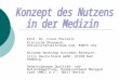 Prof. Dr. Franz Porzsolt Klinische Ökonomik, Universitätsklinikum Ulm, 89075 Ulm Wilsede Workshop Outcomes Research, Lilly Deutschland GmbH, 61350 Bad