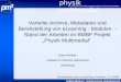 Physik multimedial Lehr- und Lernmodule für das Studium der Physik als Nebenfach Verteilte Archive, Metadaten und Bereitstellung von eLearning - Modulen