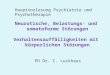 PD Dr. C. Luckhaus Neurotische, Belastungs- und somatoforme Störungen Verhaltensauffälligkeiten mit körperlichen Störungen Hauptvorlesung Psychiatrie und